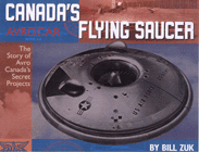 Avrocar: Canada's Flying Saucer: The Story of Avro Canada's Secret Projects